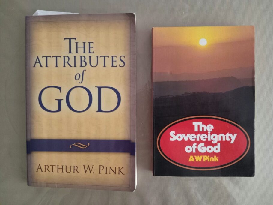The Attributes of God and the Sovereignity of God by AW Pink